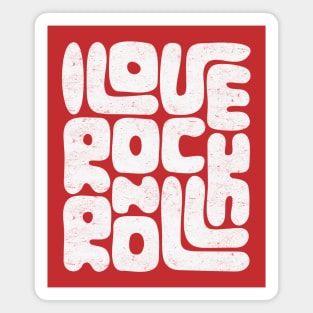 I Love Rock and Roll: Vintage Rock Tribute For Music Lovers Magnet